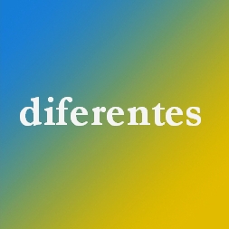 diferentes